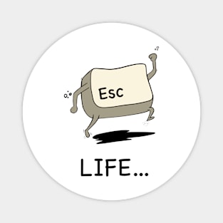 Escape Life Magnet